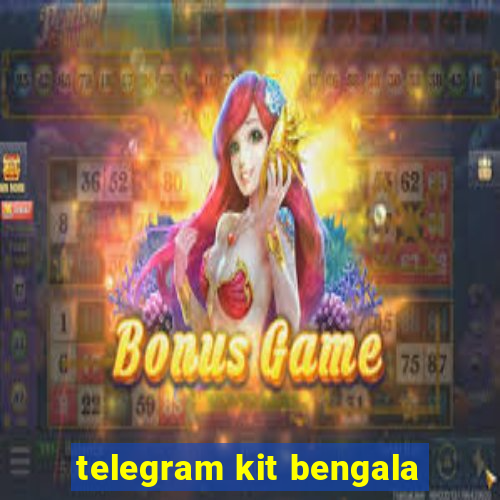 telegram kit bengala